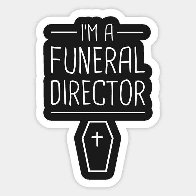 I'm A Funeral Director Sticker by MeatMan